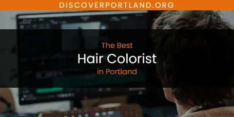 The Best Hair Colorist in Portland
