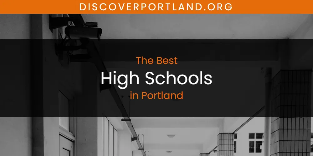Discover the Best High Schools in Portland (2026)