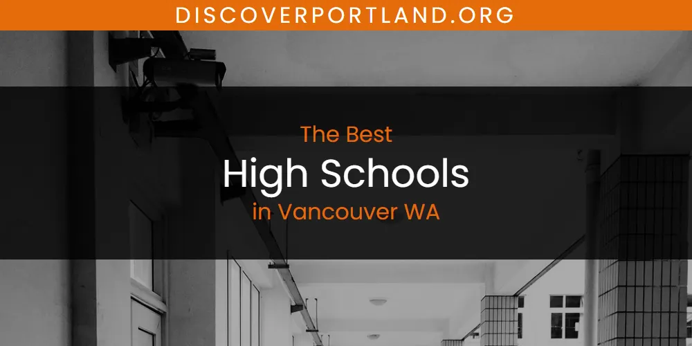 Vancouver WA's Best High Schools [Updated 2025]