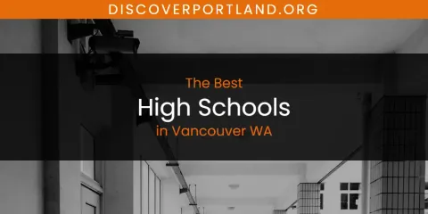 Best High Schools in Vancouver WA: Our Expert Picks