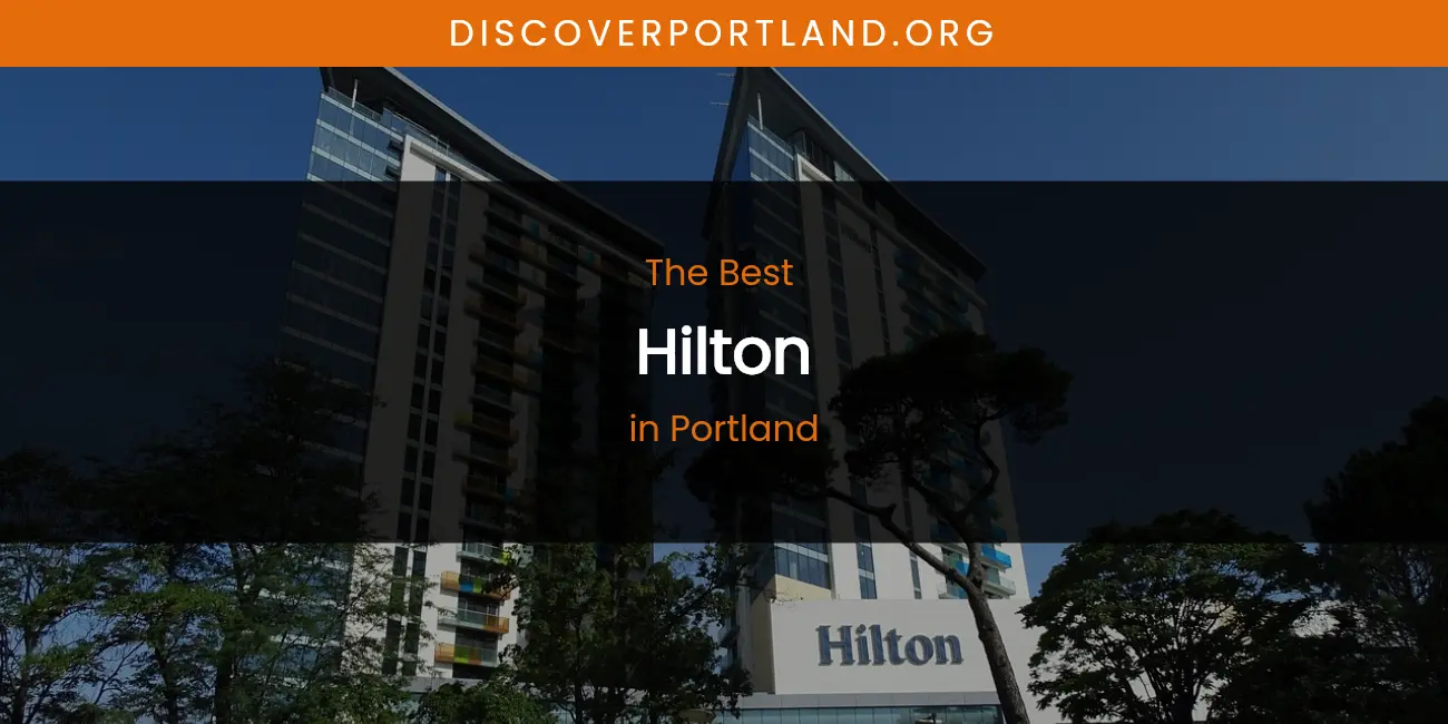 Portland's Best Hilton featured
