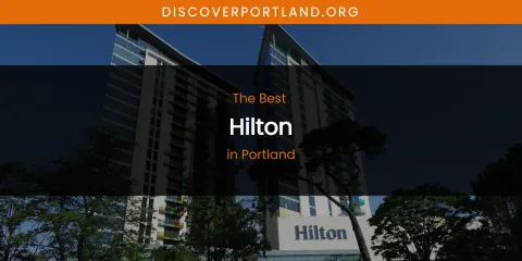 Portland's Best Hilton