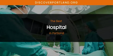 Portland's Best Hospital