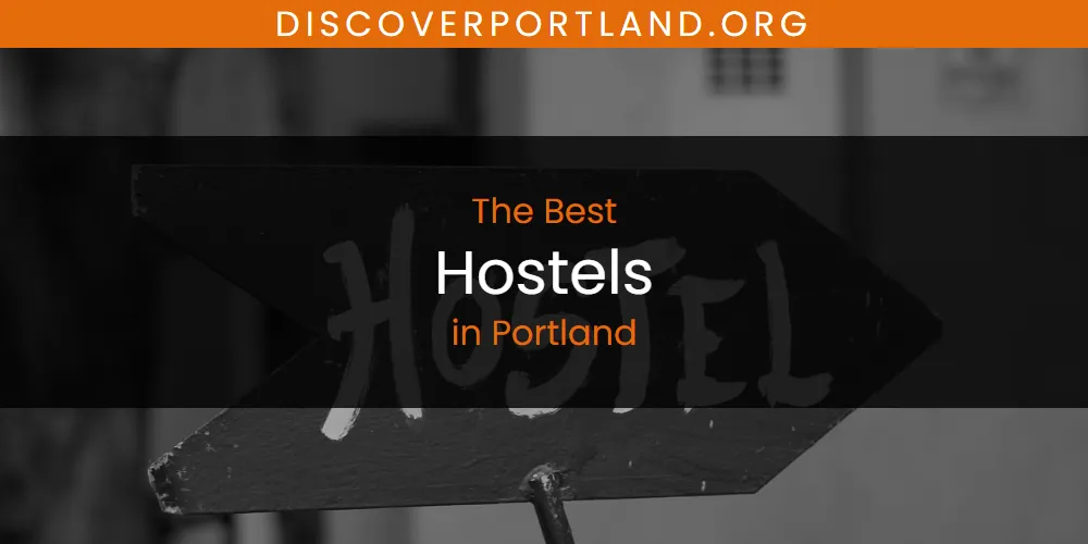Portland's Best Hostels [Updated 2025]