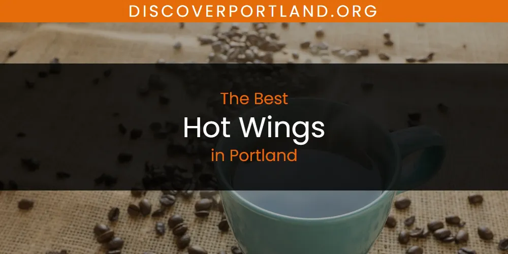 Portland's Best Hot Wings [Updated 2025]