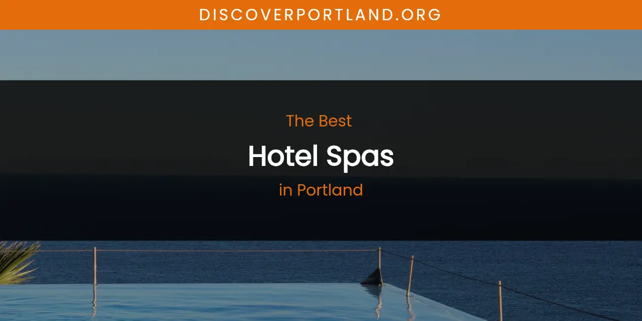 Portland's Best Hotel Spas featured