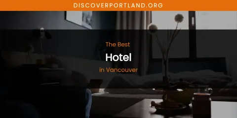 Vancouver's Best Hotel