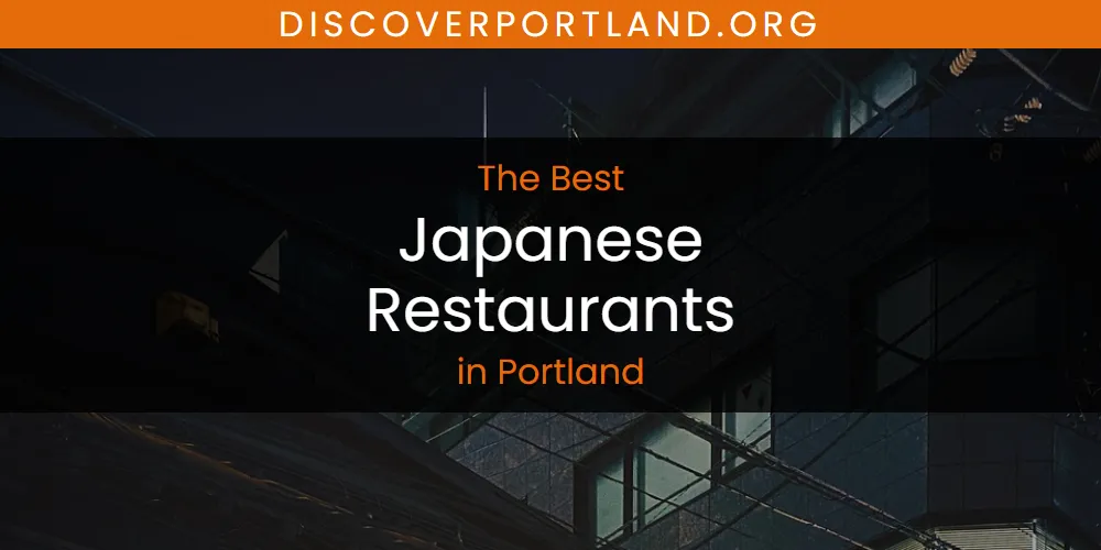 Best Japanese Restaurants in Portland: 2026 Ultimate Guide