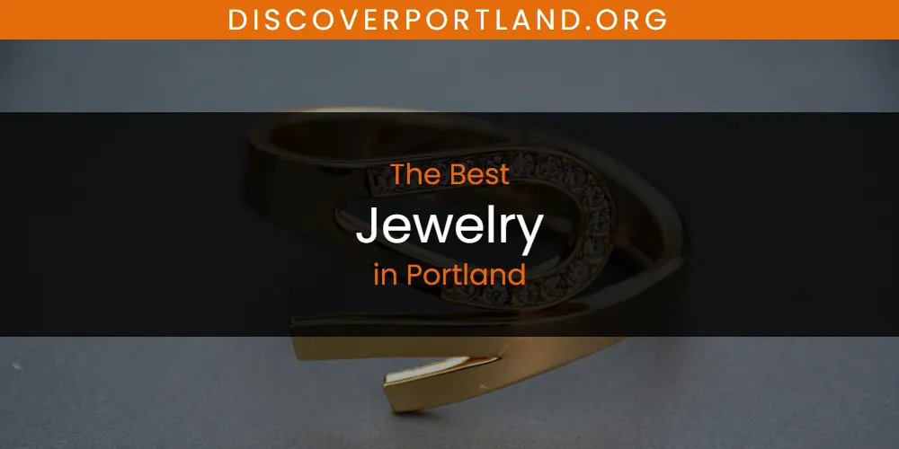 Portland's Best Jewelry [Updated 2025]