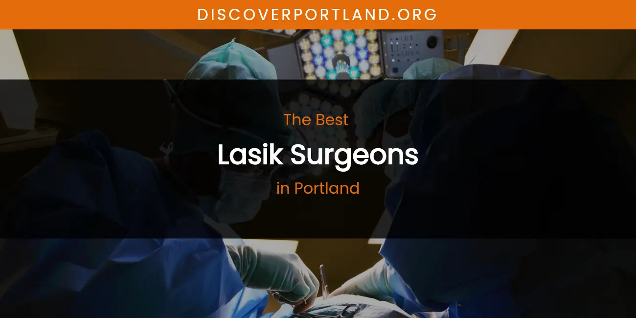 Portland's Best Lasik Surgeons featured