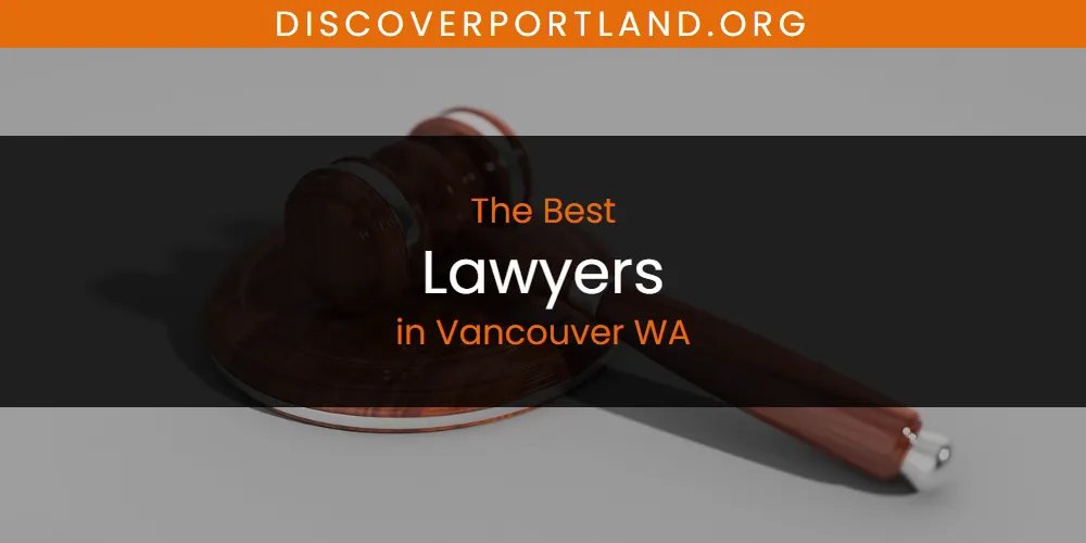 Vancouver WA's Best Lawyers [Updated 2025]