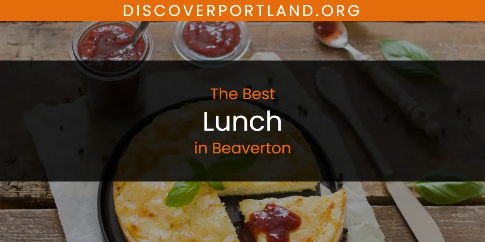 The Absolute Best Lunch in Beaverton  [Updated 2025]