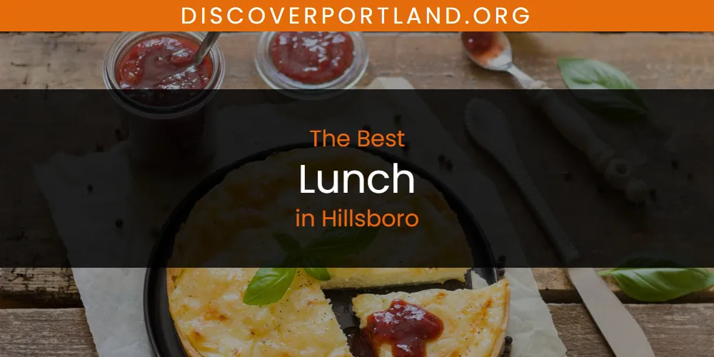 The Absolute Best Lunch in Hillsboro  [Updated 2025]