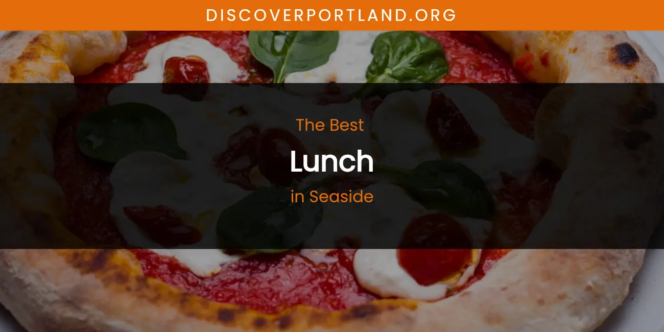 Seaside's Best Lunch featured