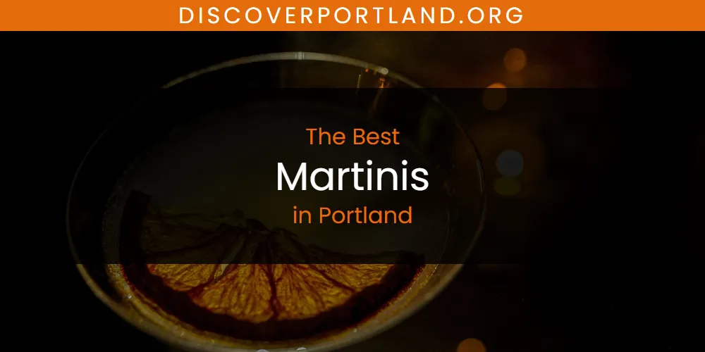 The Best Martinis in Portland featured