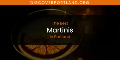 The Best Martinis in Portland