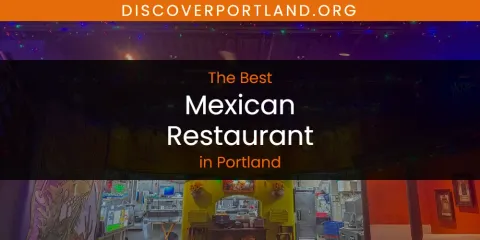 Portland's Best Mexican Restaurant Spots