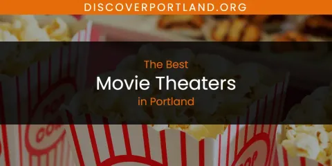Ranked: Best Movie Theaters in Portland