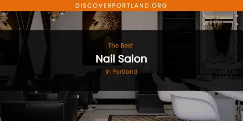Portland's Best Nail Salon