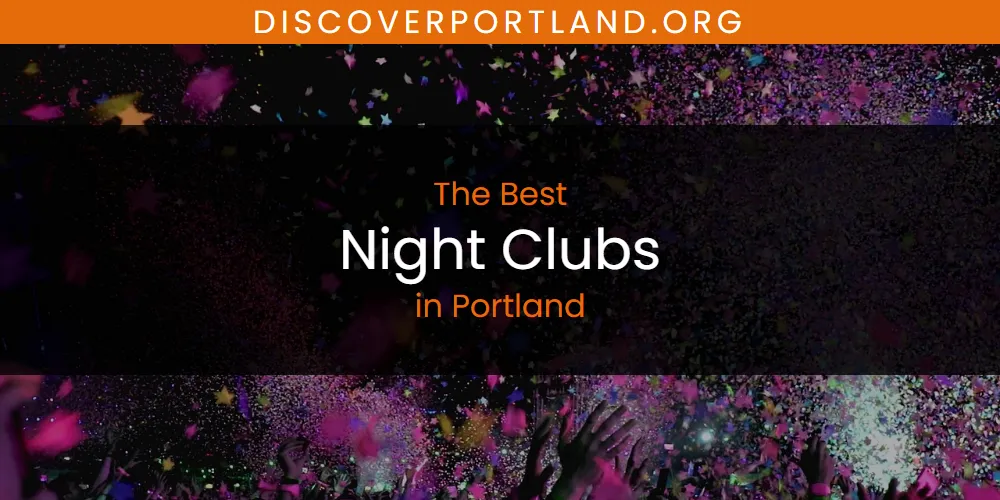 Portland's Best Night Clubs [Updated 2025]