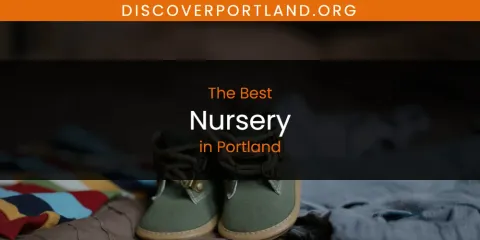 Portland's Best Nursery Spots