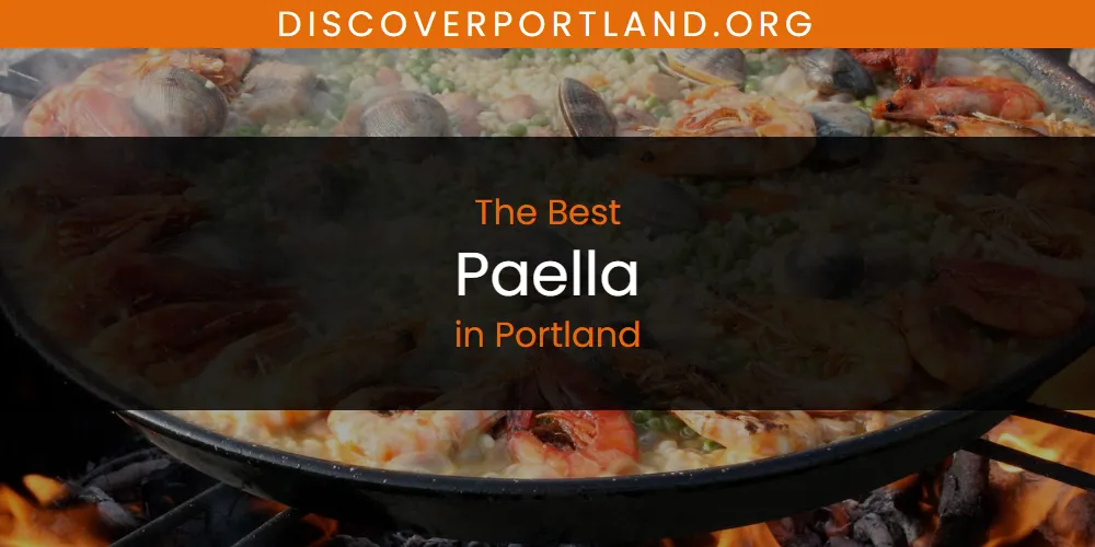 Portland's Best Paella [Updated 2025]