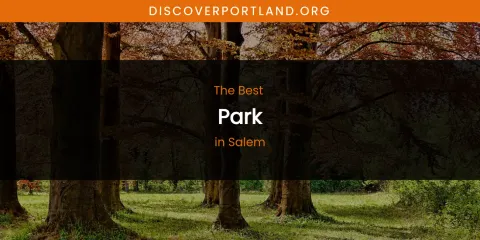 Salem's Best Park