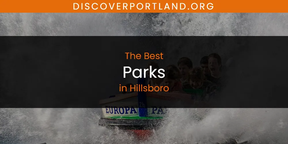 Best Parks in Hillsboro: 2026 Ultimate Guide