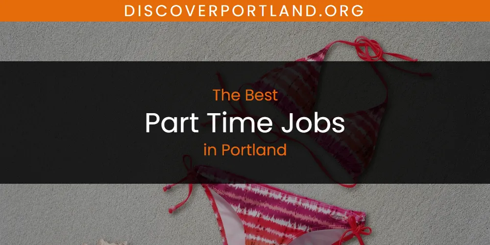 The 2026 Best Part Time Jobs in Portland List