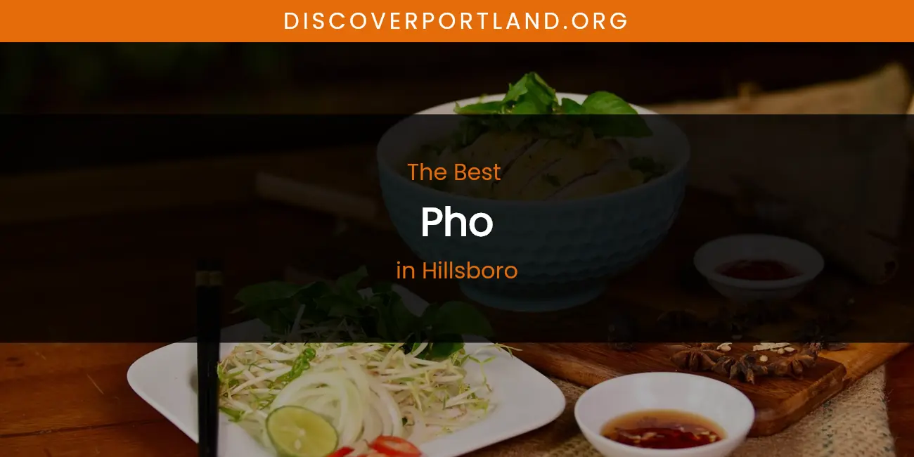 The Absolute Best Pho in Hillsboro featured
