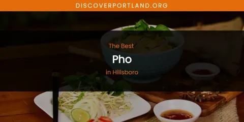 The Absolute Best Pho in Hillsboro