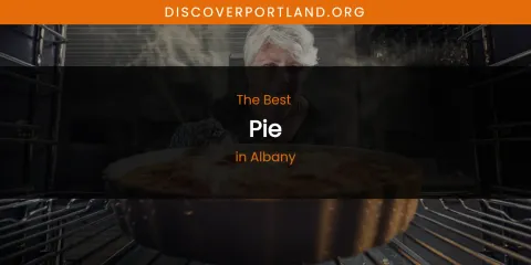 The Absolute Best Pie in Albany