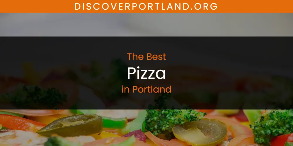 Portland's Best Pizza [Updated 2026]
