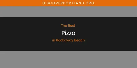 Rockaway Beach's Best Pizza