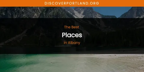 The Absolute Best Places in Albany
