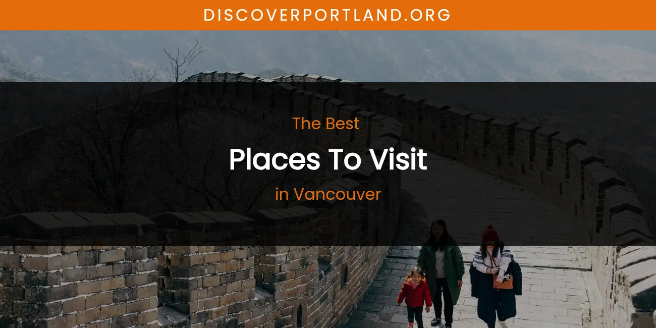 Vancouver's Best Places to Visit featured