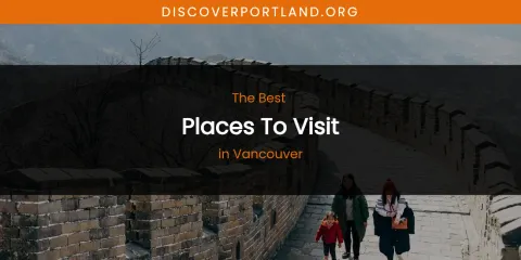 Vancouver's Best Places to Visit