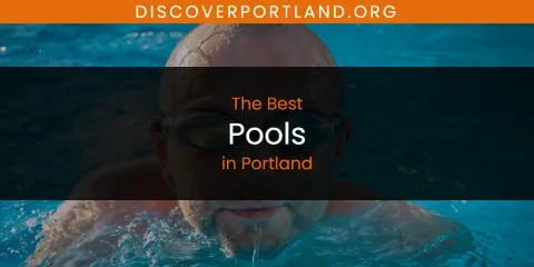 The Top-Rated Pools in Portland