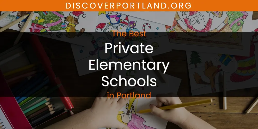 Best Private Elementary Schools in Portland: Complete Guide (2026)