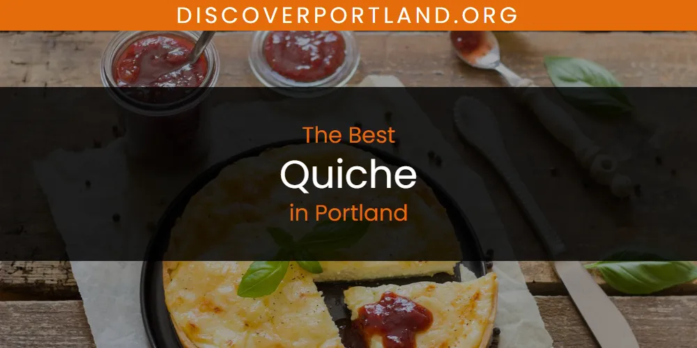 Portland's Best Quiche [Updated 2025]