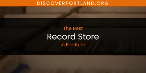 Best Record Store in Portland: Our Expert Picks