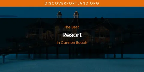 The Absolute Best Resort in Cannon Beach