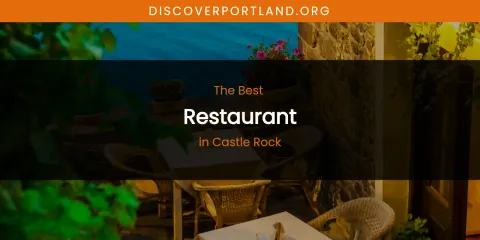 The Absolute Best Restaurant in Castle Rock