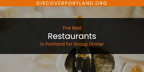 The Best Restaurants in Portland for Group Dinner List