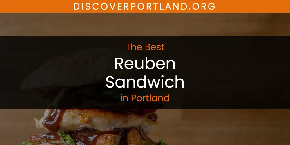 Portland's Best Reuben Sandwich [Updated 2025]