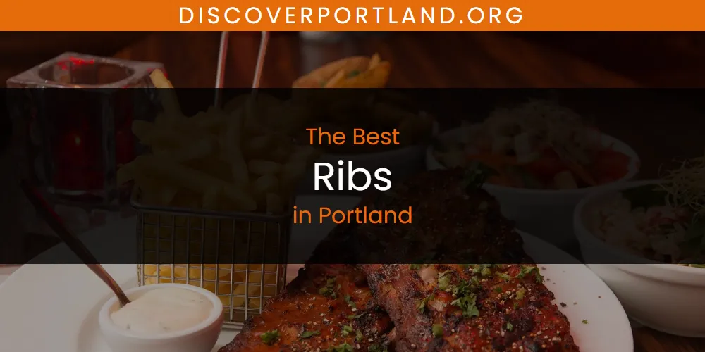 Portland's Best Ribs [Updated 2025]
