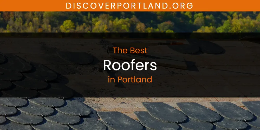 Portland's Best Roofers [Updated 2025]