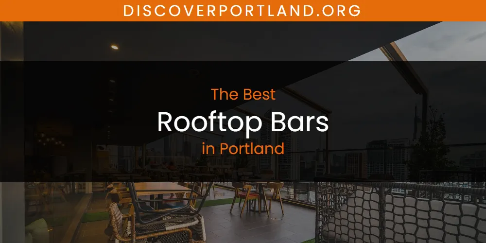 Portland's Best Rooftop Bars [Updated 2025]
