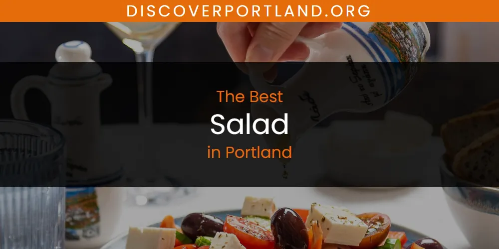 Portland's Best Salad [Updated 2025]