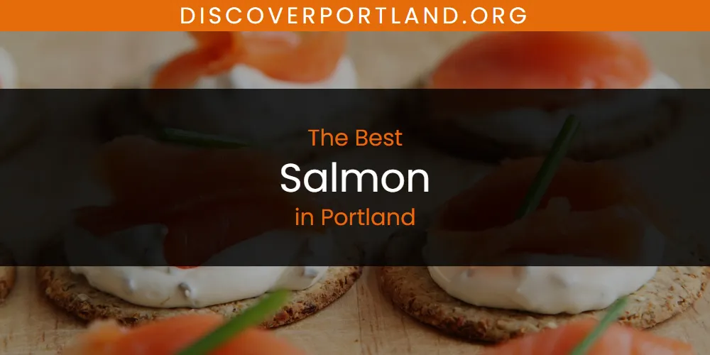 The 2026 Best Salmon in Portland List